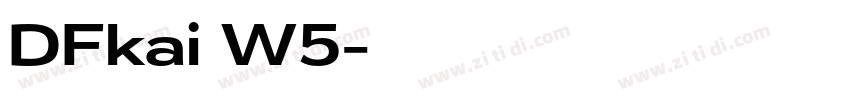 DFkai W5字体转换